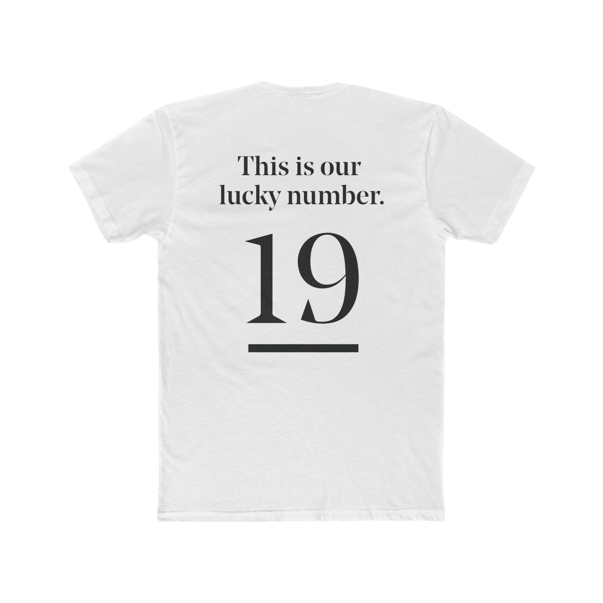 “This is my lucky shirt.” - Unisex White T-Shirt